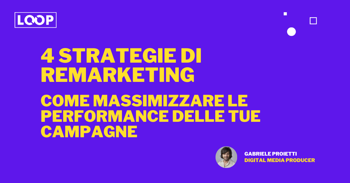 4 strategie di remarketing per massimizzare le tue campagne